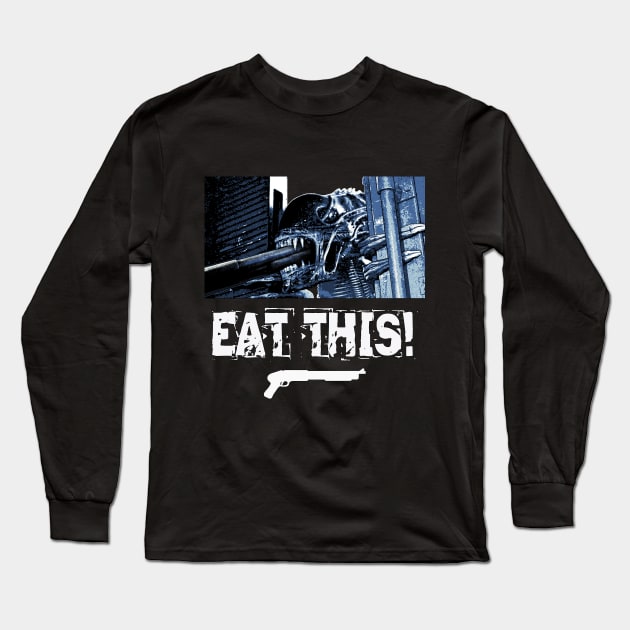 Aliens (1986): EAT THIS! Long Sleeve T-Shirt by SPACE ART & NATURE SHIRTS 